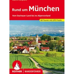 Bergverlag Rother Wanderführer-- Rund Um München - Wanderführer 3. Auflage 2021